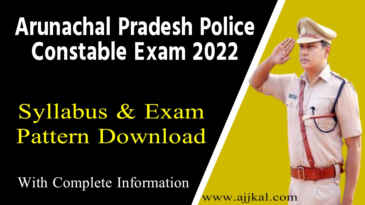 Arunachal Pradesh Police Constable Syllabus 2022